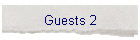 Guests 2