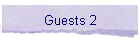 Guests 2